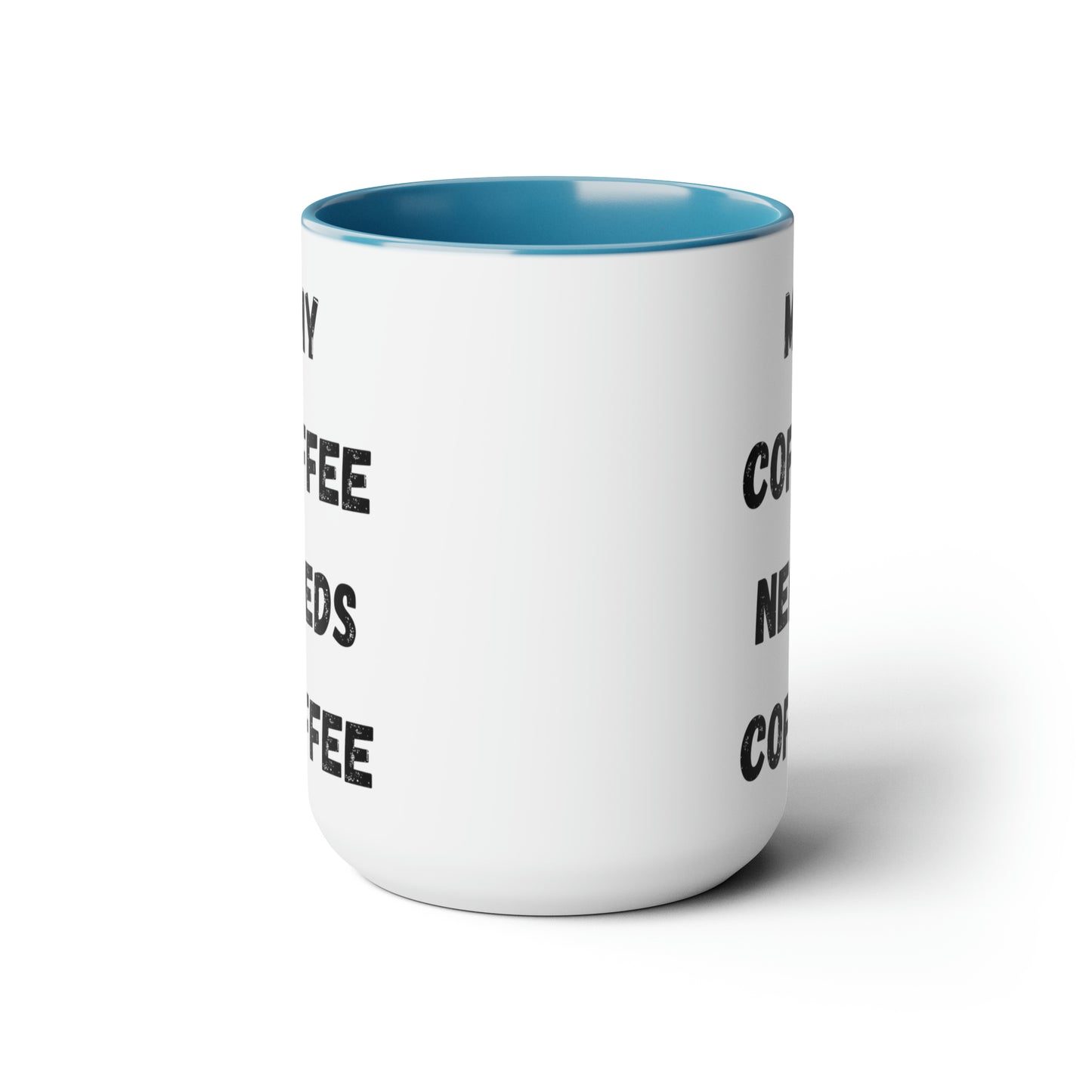 My Coffee Needs Coffee