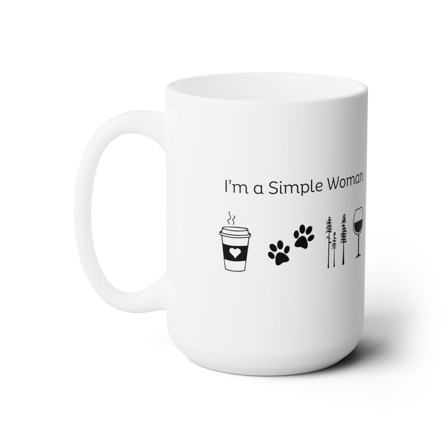 I'm A Simple Woman Ceramic Mug 15oz