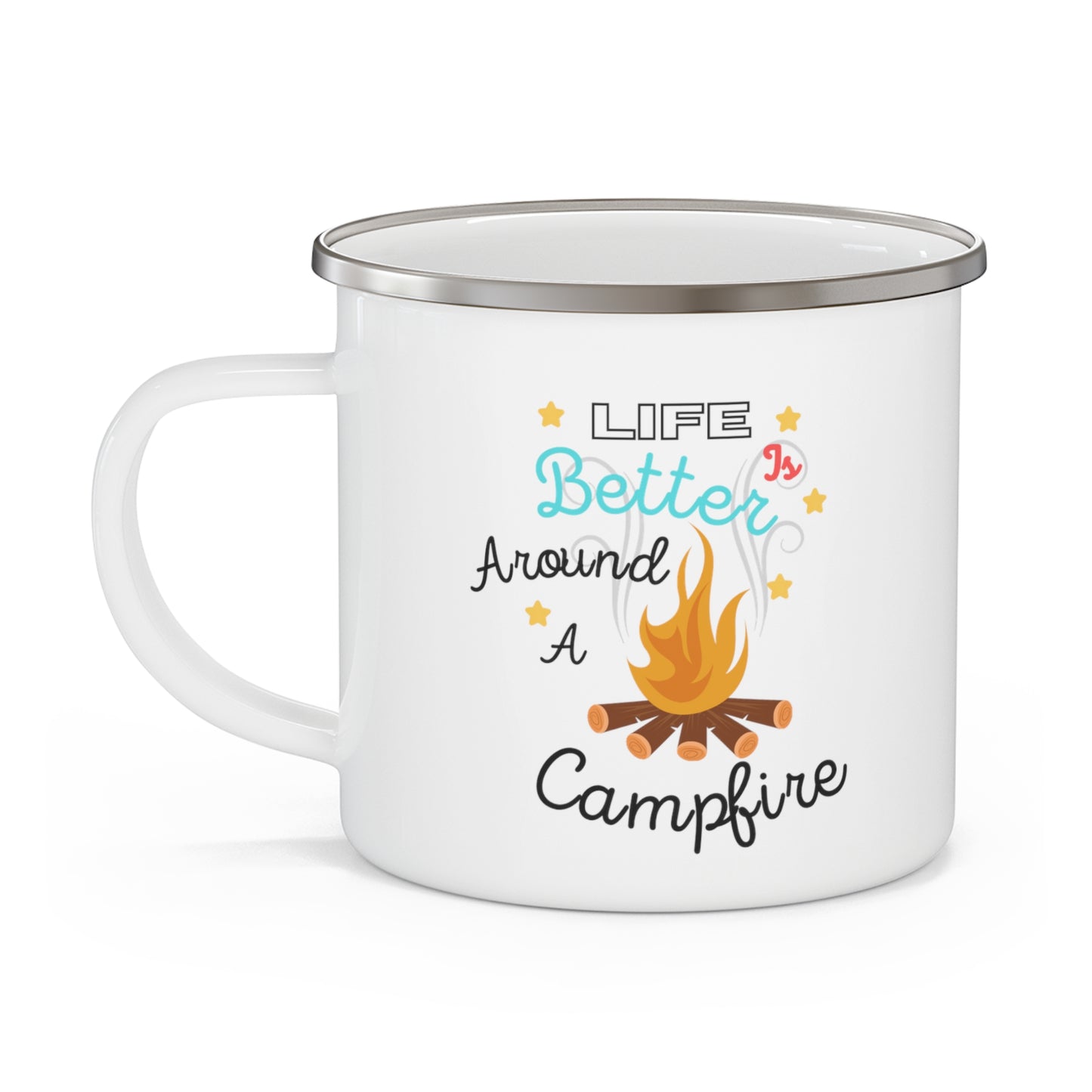 Life Is Better Around A Campfire Enamel Camping Mug