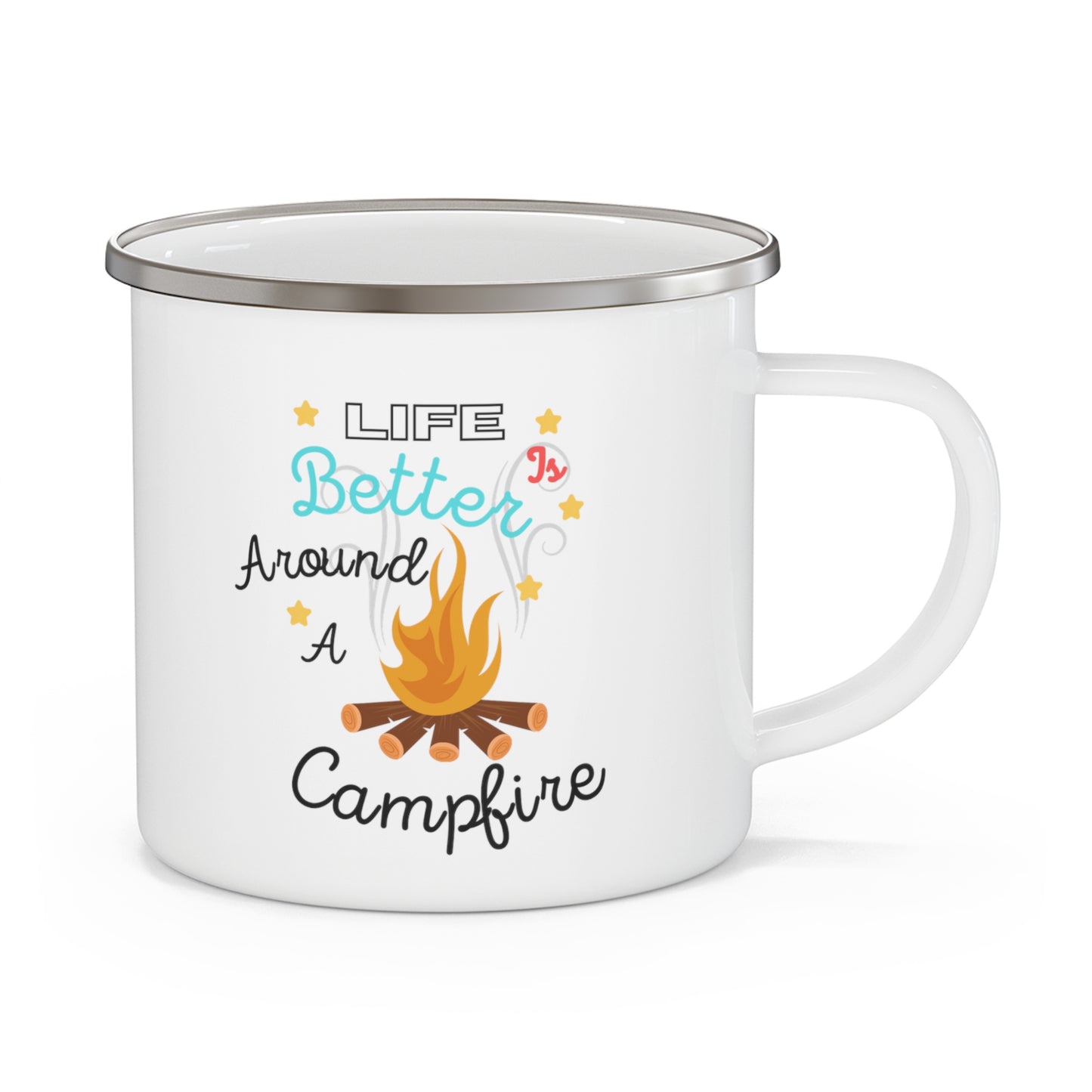 Life Is Better Around A Campfire Enamel Camping Mug
