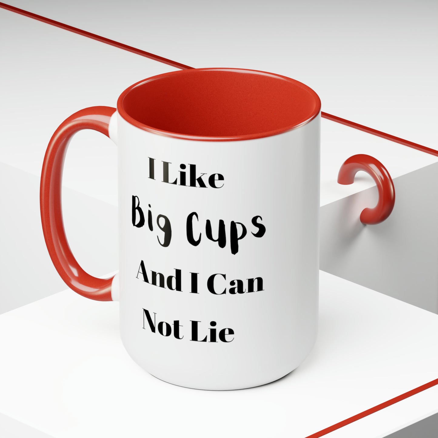 I Like Big Cups And I Can Not Lie Two-Tone Coffee Mugs, 15oz