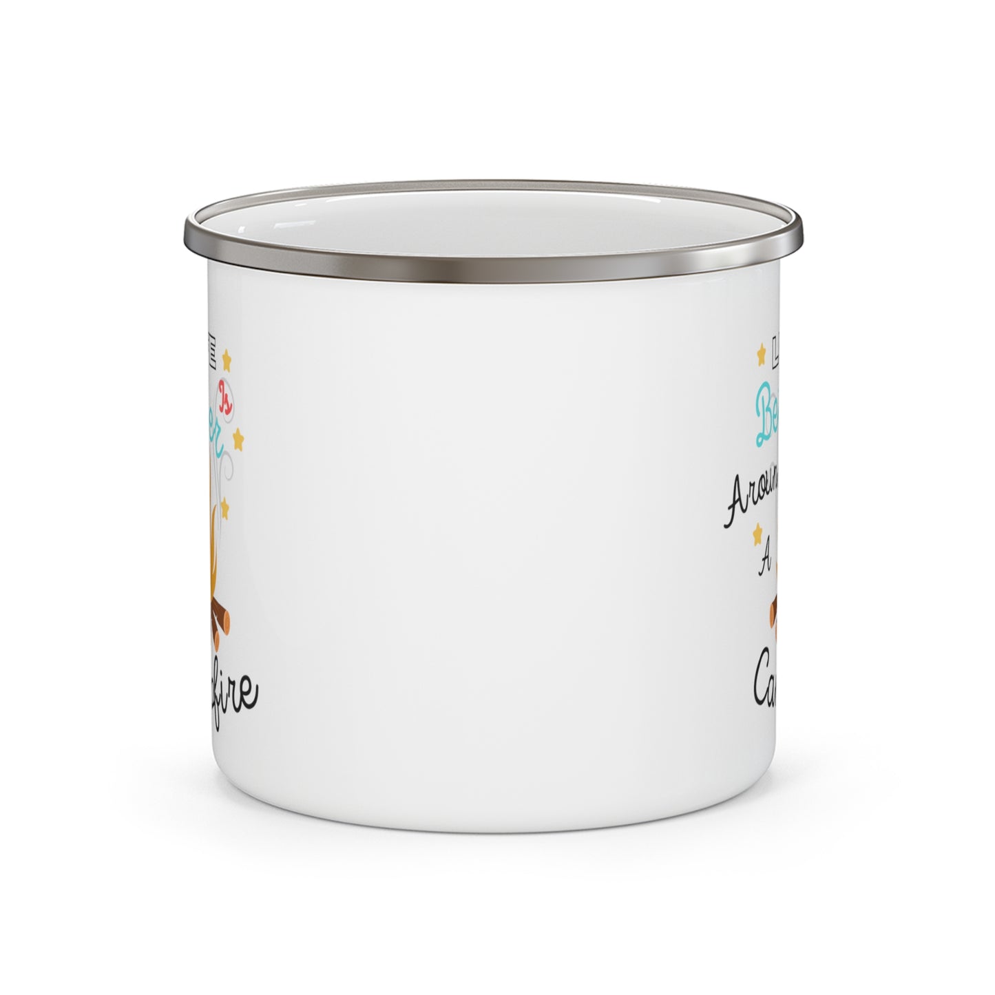 Life Is Better Around A Campfire Enamel Camping Mug