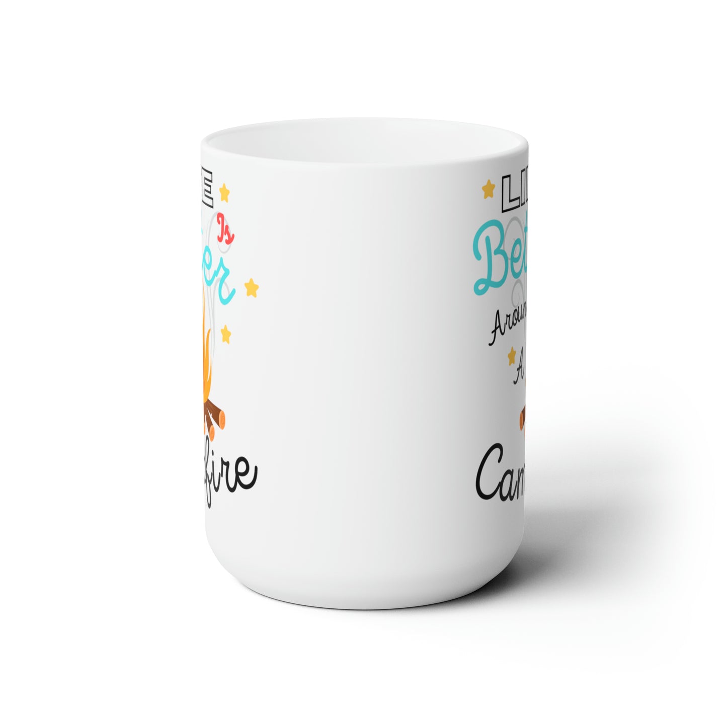 Life Is Better Around the Campfire 15oz Ceramic Mug