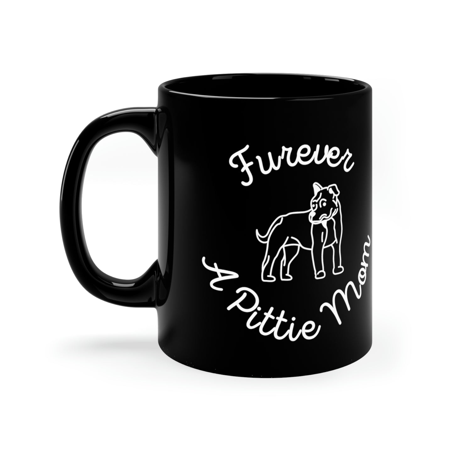 Furever A Pittie Mom Ceramic Mug 11oz