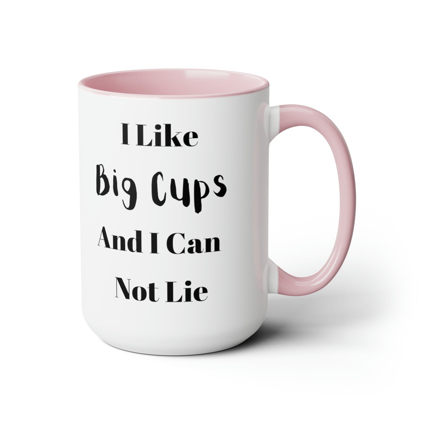 I Like Big Cups And I Can Not Lie Two-Tone Coffee Mugs, 15oz