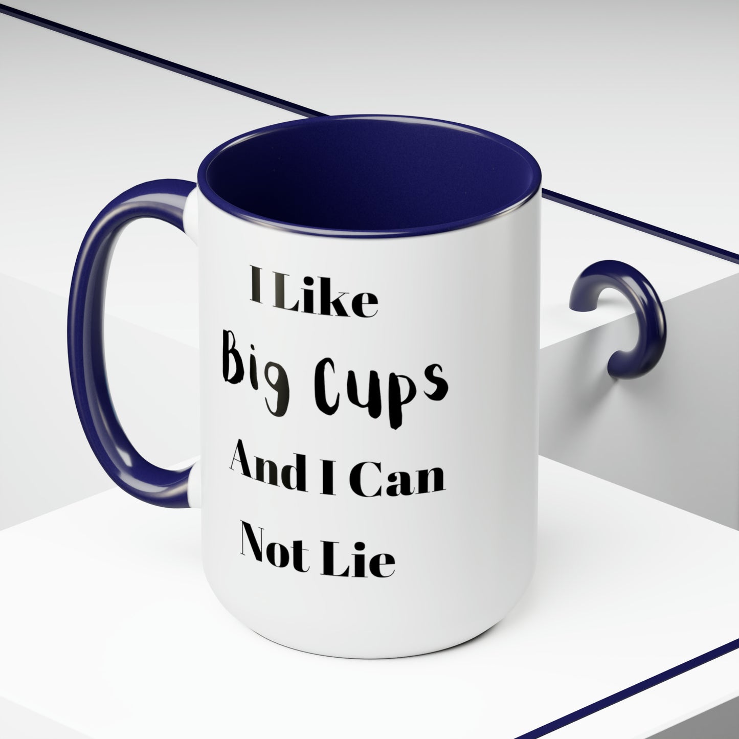 I Like Big Cups And I Can Not Lie Two-Tone Coffee Mugs, 15oz