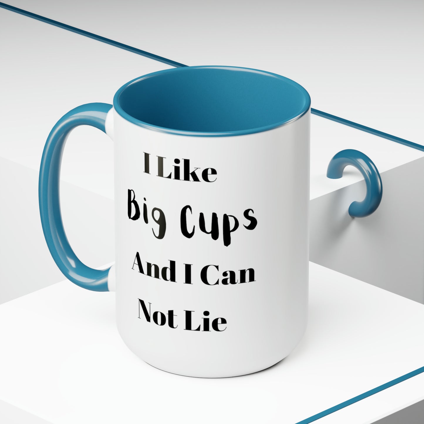 I Like Big Cups And I Can Not Lie Two-Tone Coffee Mugs, 15oz