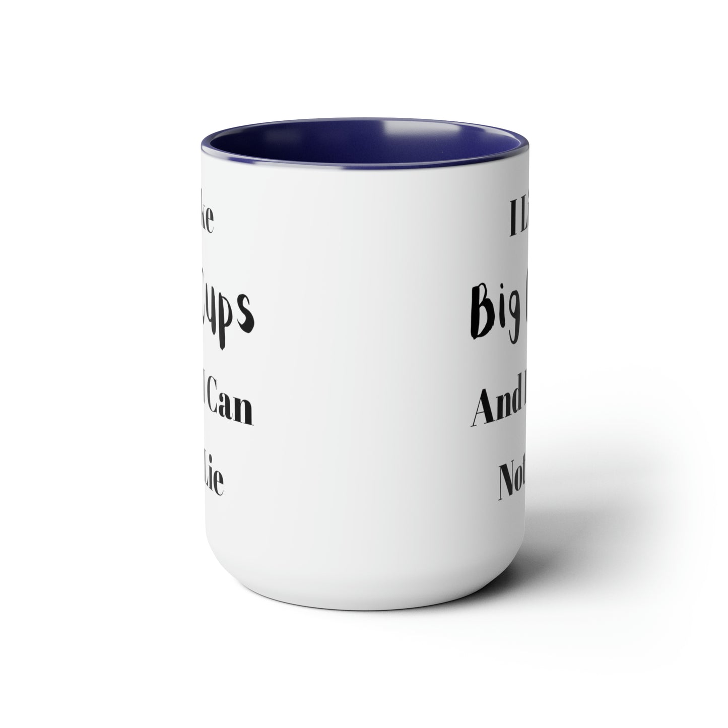 I Like Big Cups And I Can Not Lie Two-Tone Coffee Mugs, 15oz