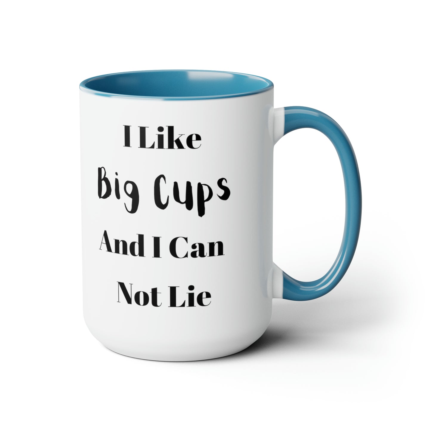 I Like Big Cups And I Can Not Lie Two-Tone Coffee Mugs, 15oz