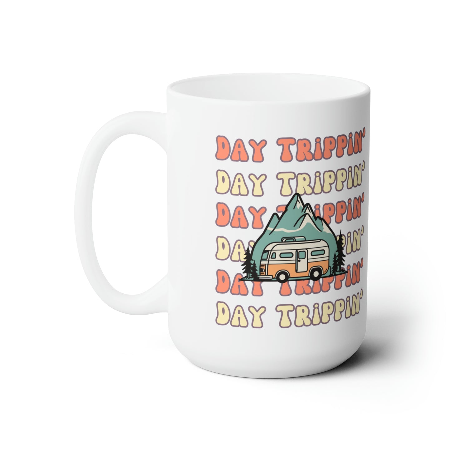 Day Trippin' RV Traveling Ceramic Mug 15oz | Nature Lover Mug | Outdoor Enthusiast Mug Gift