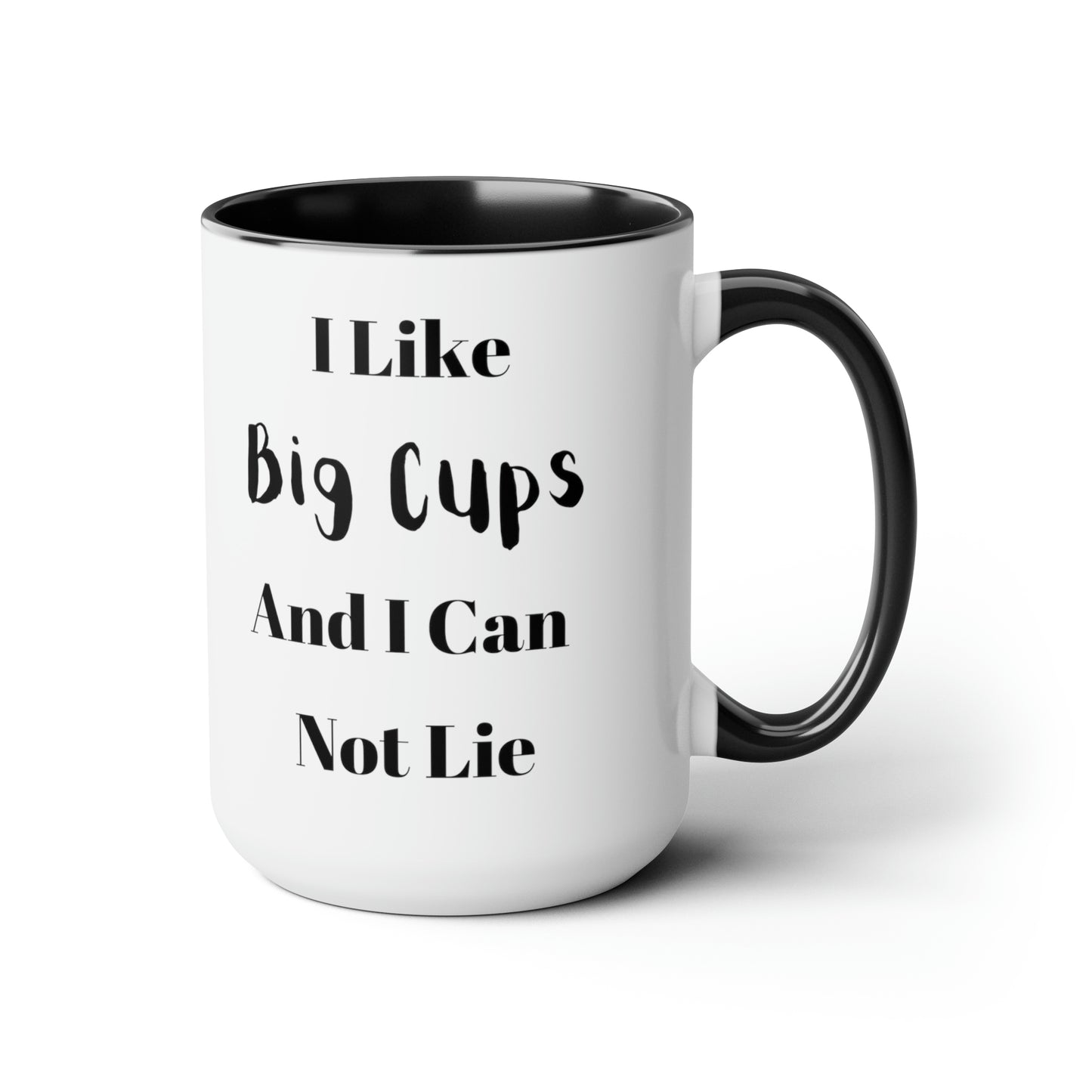 I Like Big Cups And I Can Not Lie Two-Tone Coffee Mugs, 15oz