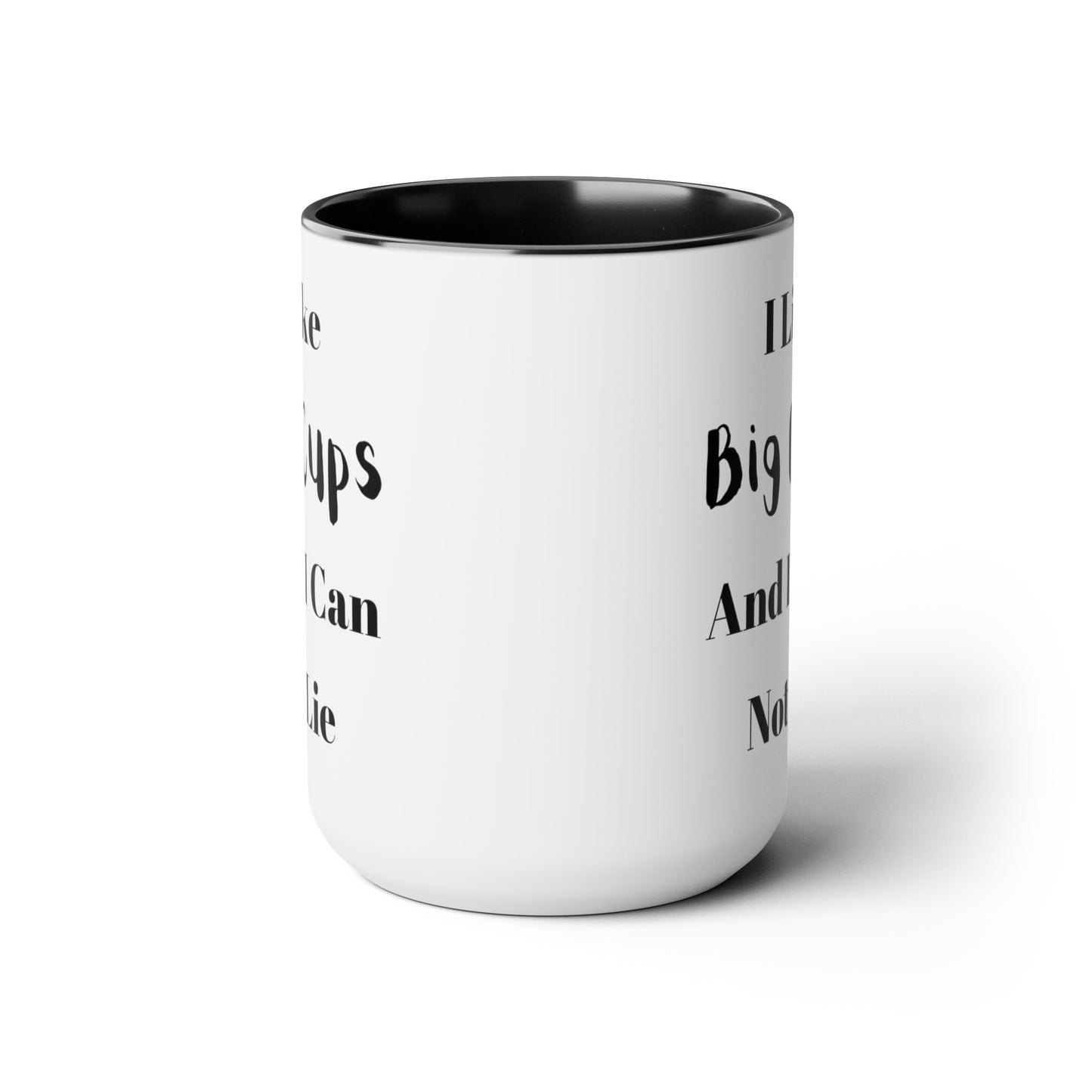 I Like Big Cups And I Can Not Lie Two-Tone Coffee Mugs, 15oz