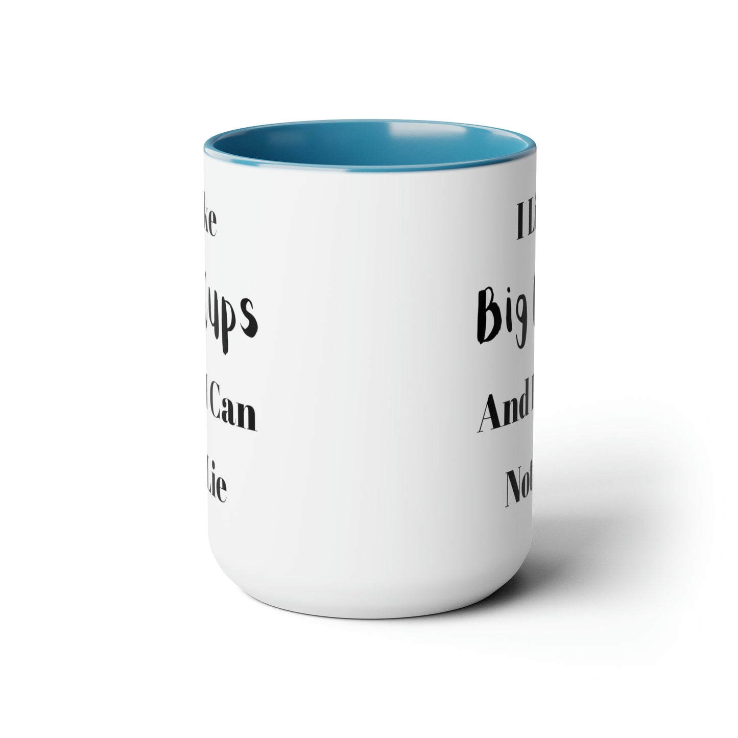 I Like Big Cups And I Can Not Lie Two-Tone Coffee Mugs, 15oz
